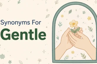 Illustration card with the words Synonyms For Gentle beside soft hands gently holding a yellow flower in an arch window