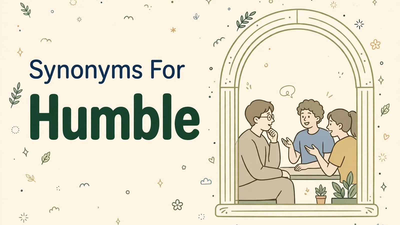 Illustration card with the words Synonyms For and Humble beside a modest person listening with care to others in an arched window scene